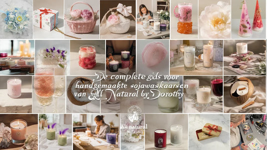 De complete gids voor handgemaakte sojawaskaarsen van All Natural by Dorothy